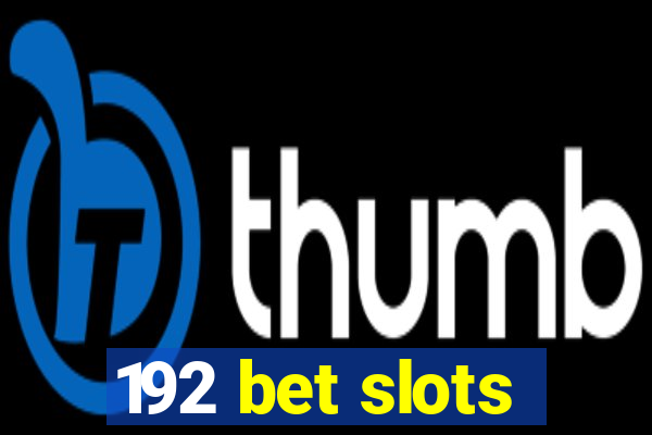 192 bet slots